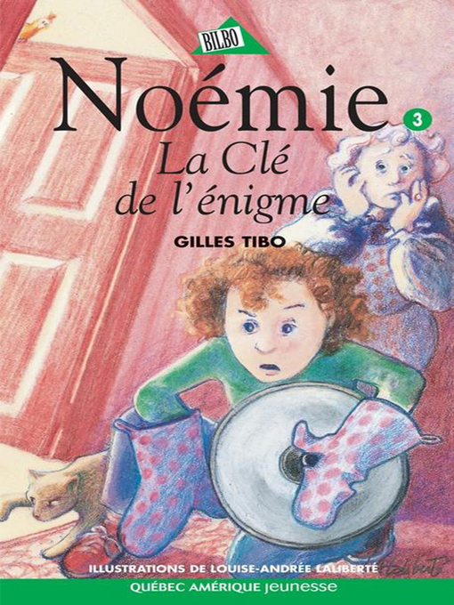 Title details for Noémie 03--La Clé de l'énigme by Gilles Tibo - Available